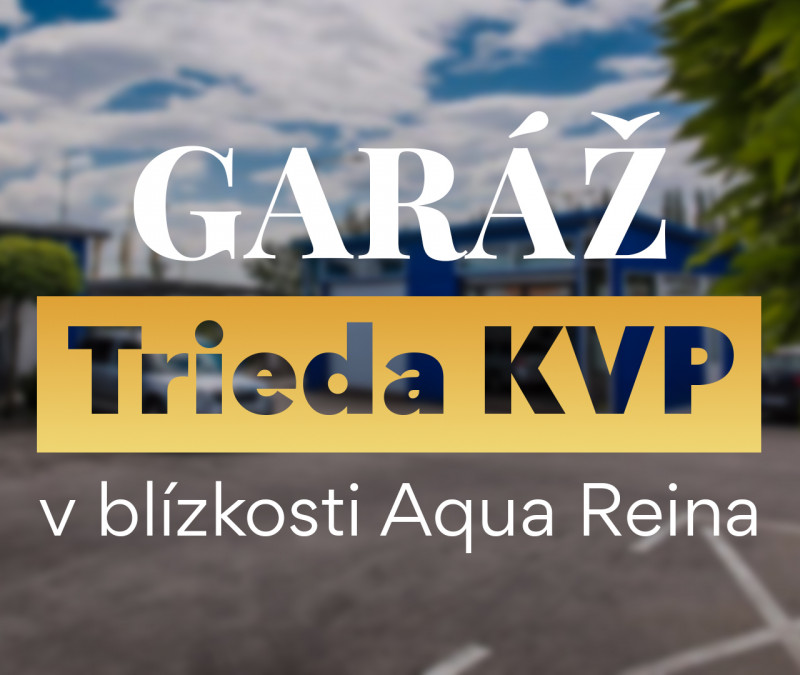Predaj 2 garáži | Košice - Trieda KVP - Aqua Reina